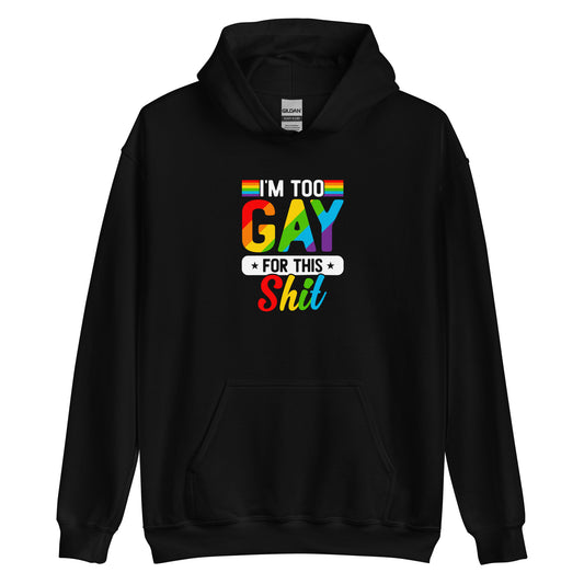 Too Gay Unisex Hoodie