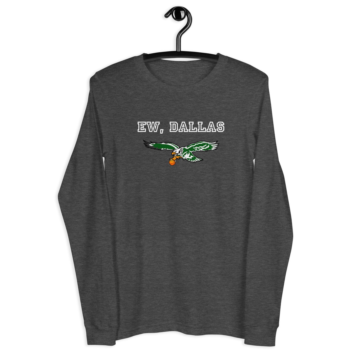 Ew, Dallas New Unisex Long Sleeve Tee