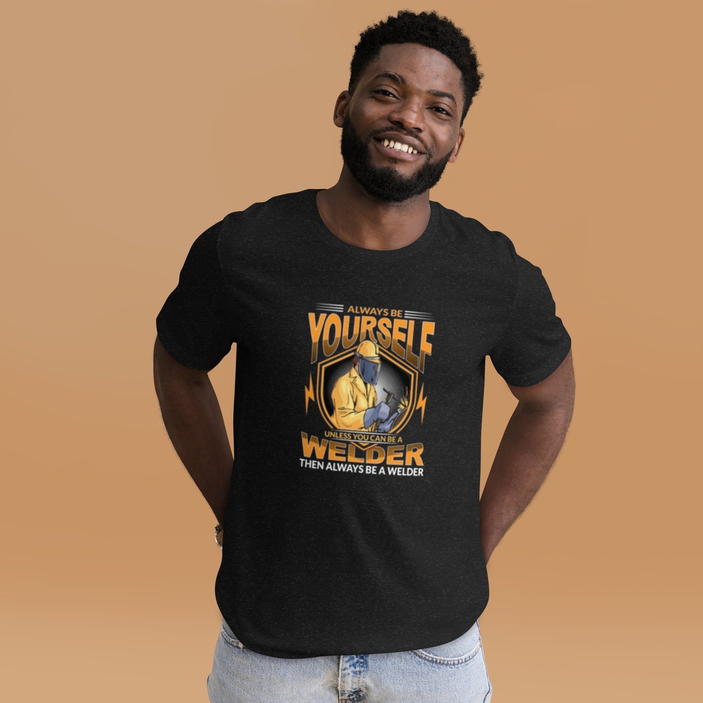 Always Be a Welder Unisex T-shirt