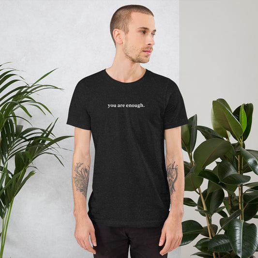 You Are Enough Dear Person Behind Me Unisex T-shirt