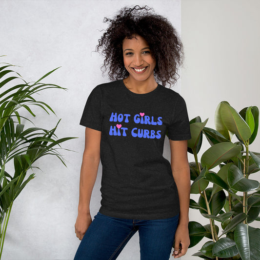 Hot Girls Hit Curbs Unisex T-shirt