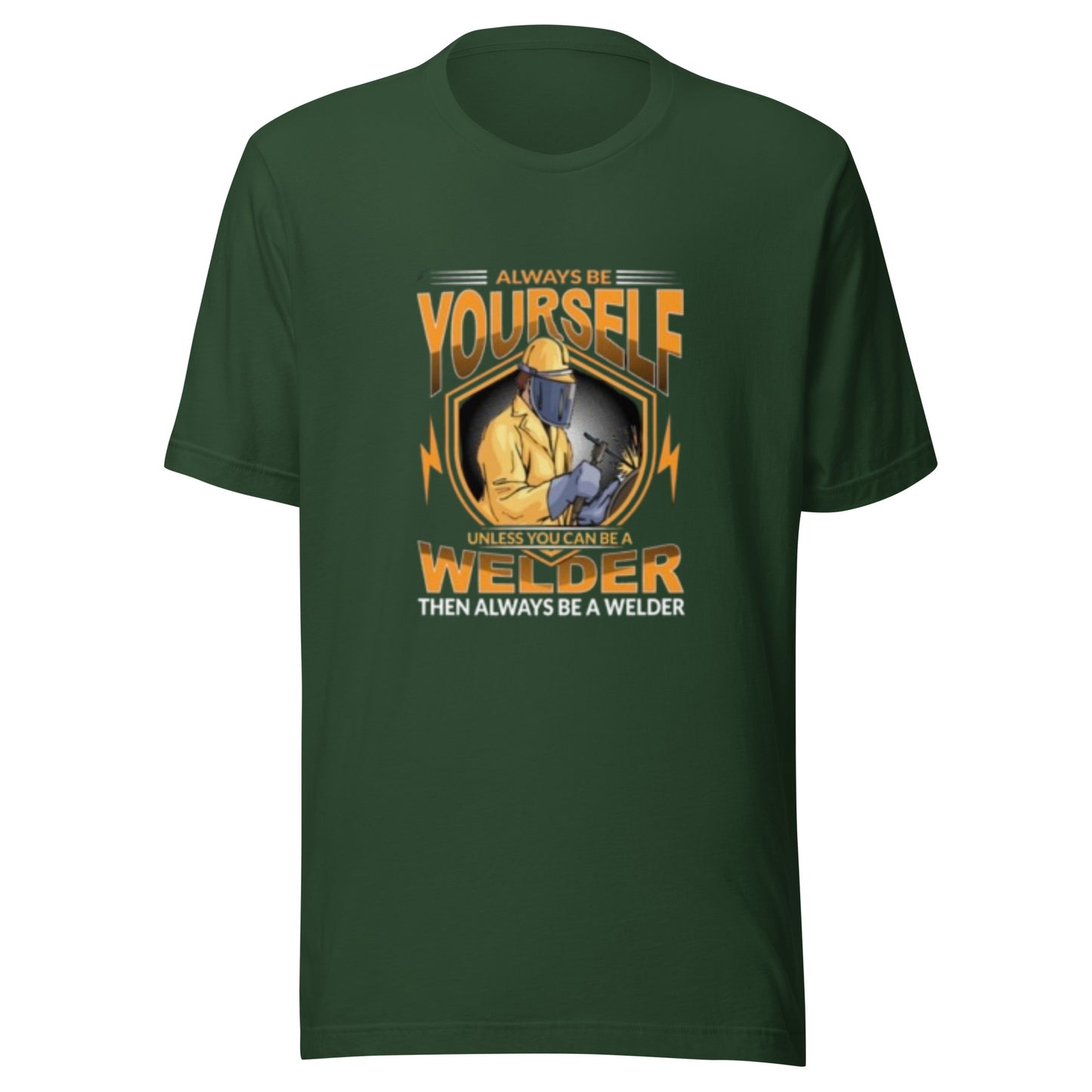 Always Be a Welder Unisex T-shirt