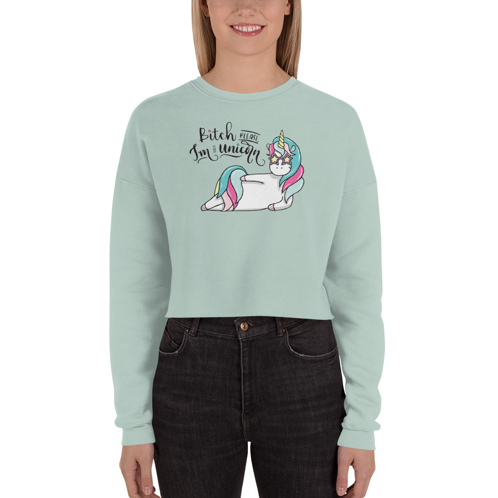 B*tch Please I'm A Unicorn Crop Sweatshirt