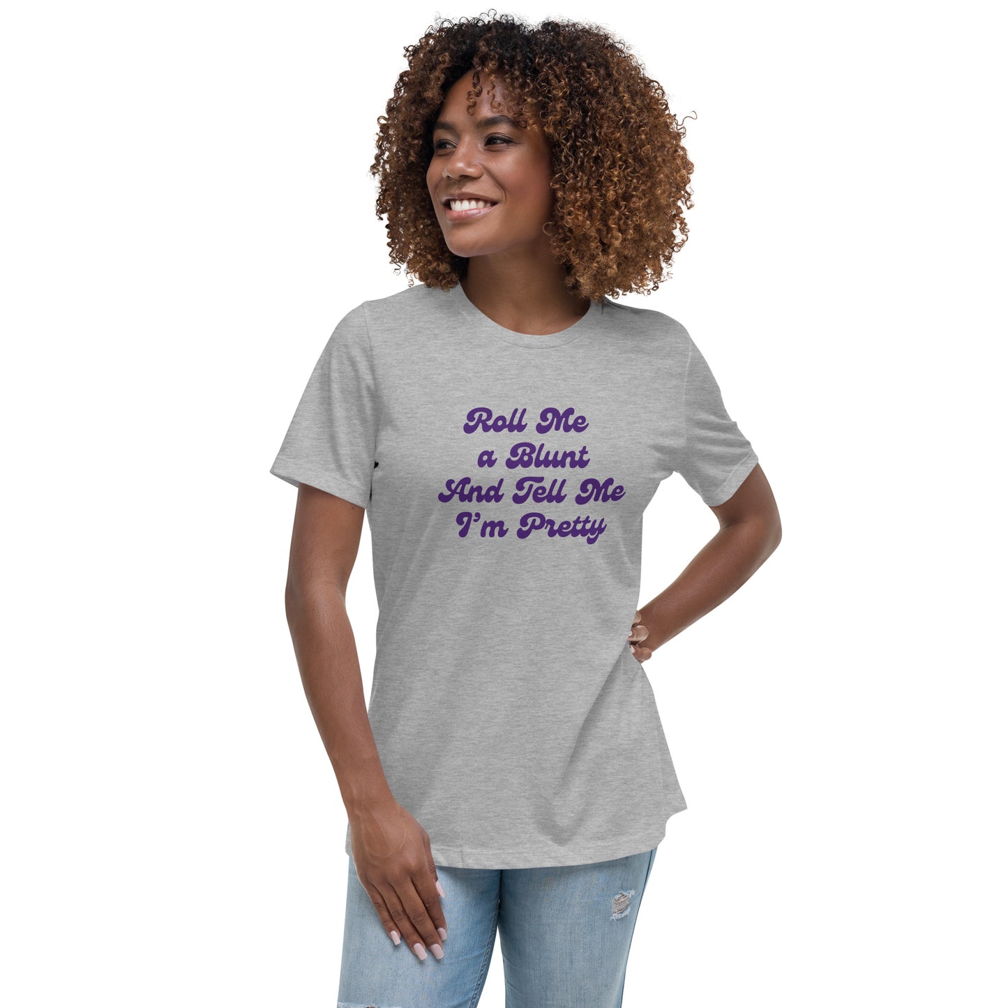 Roll Me A Blunt Women's Relaxed T-Shirt