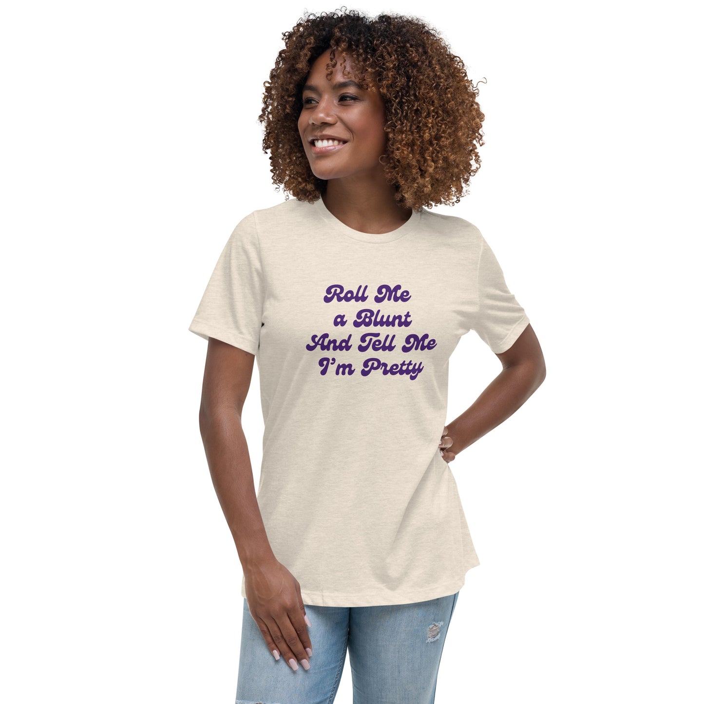 Roll Me A Blunt Women's Relaxed T-Shirt