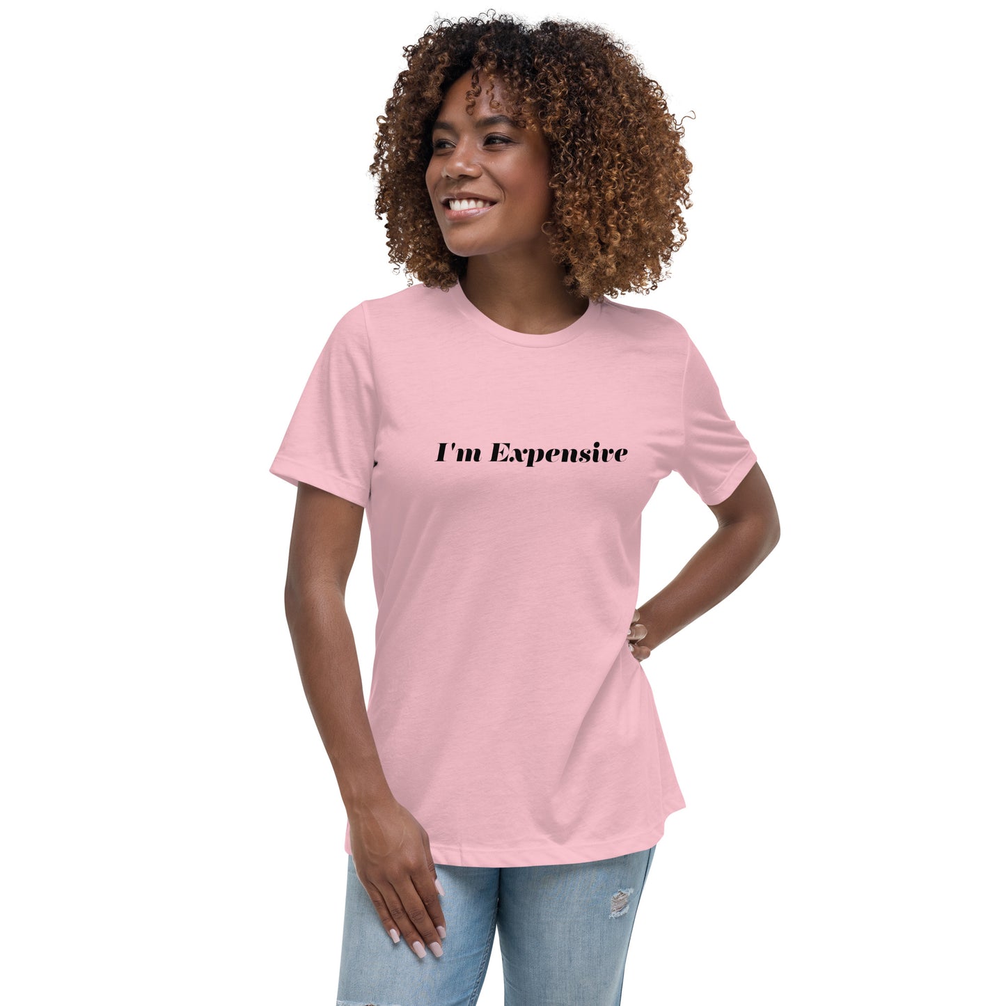 I'm Expensive Women's Relaxed T-Shirt