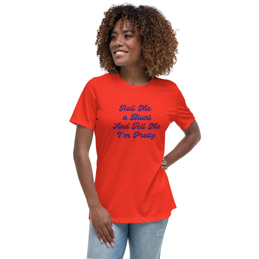 Roll Me A Blunt Women's Relaxed T-Shirt