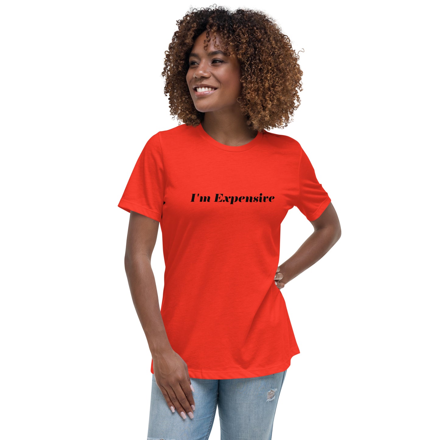 I'm Expensive Women's Relaxed T-Shirt