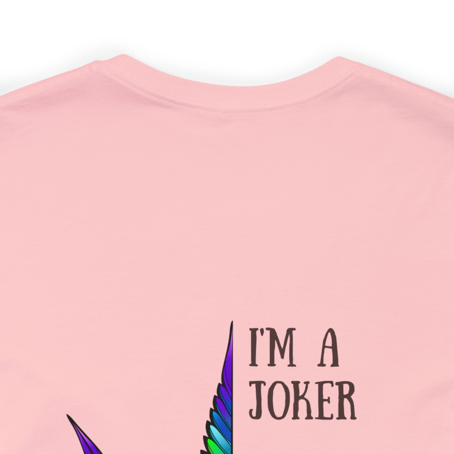 I'm a Joker- Unisex Jersey Short Sleeve Tee