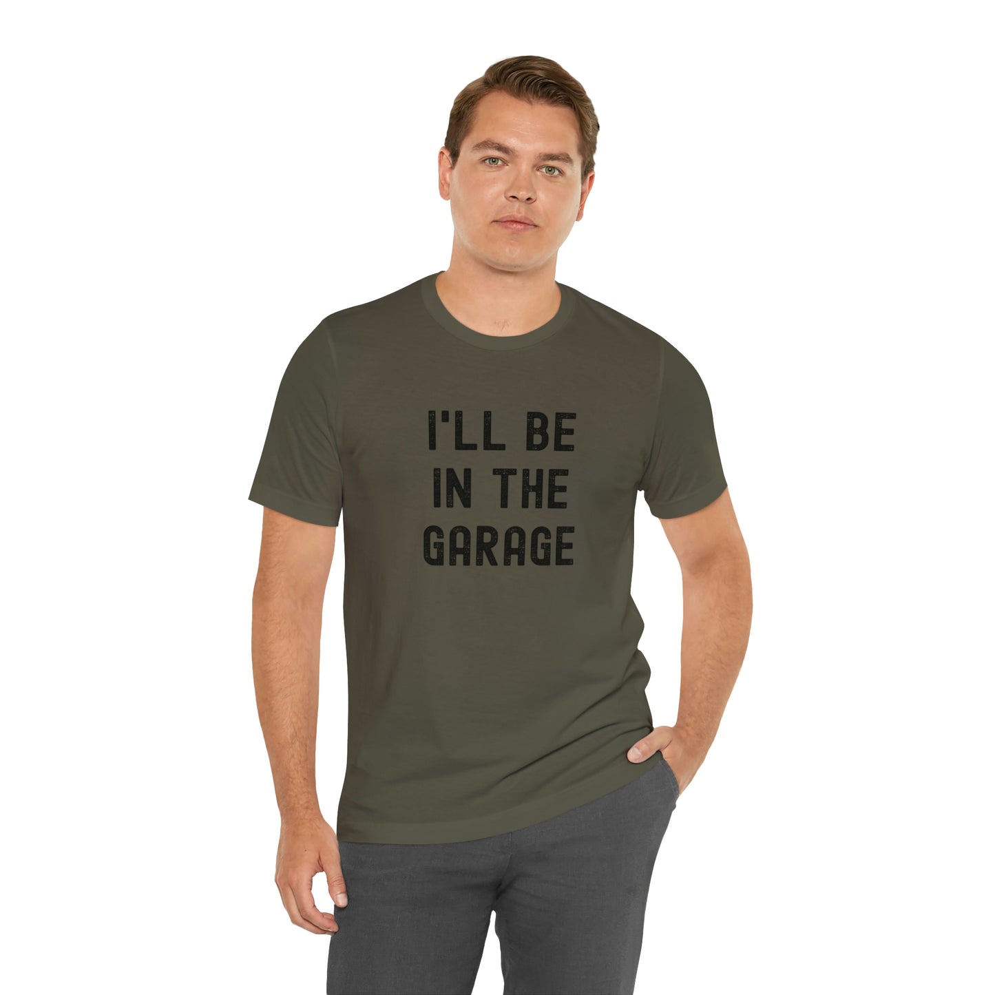 I'll Be In the Garage- Unisex Jersey Short Sleeve Tee