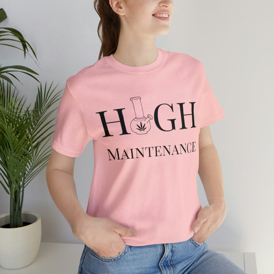 High Maintenance- Unisex Jersey Short Sleeve Tee