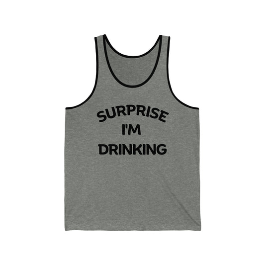 Surprise I'm Drinking- Unisex Jersey Tank