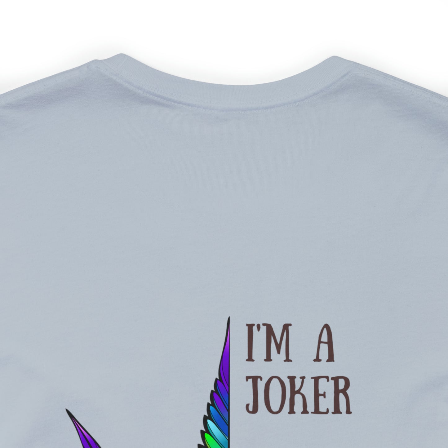 I'm a Joker- Unisex Jersey Short Sleeve Tee