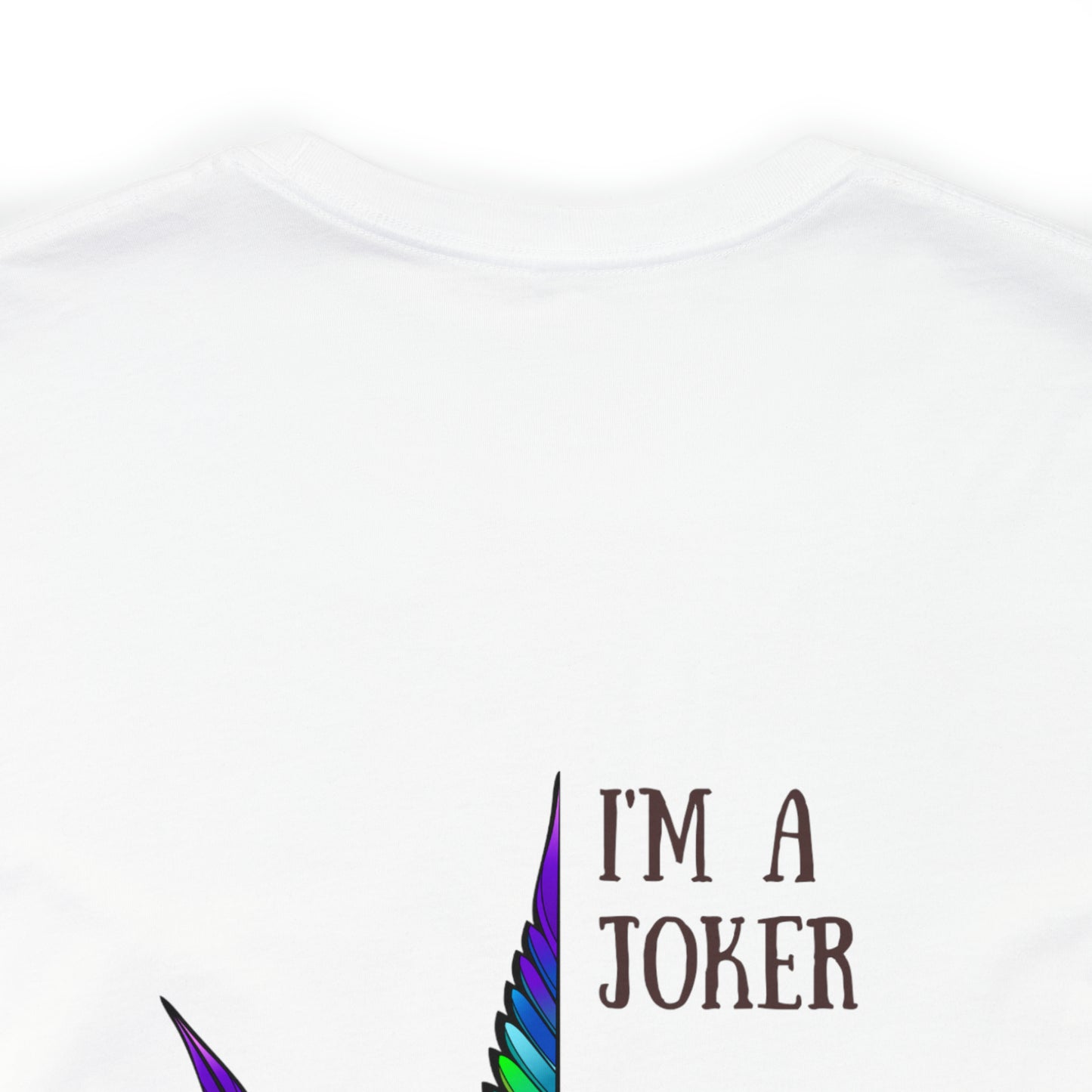 I'm a Joker- Unisex Jersey Short Sleeve Tee