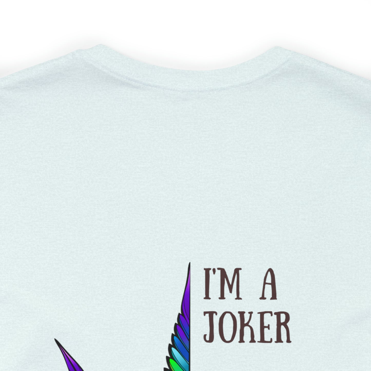 I'm a Joker- Unisex Jersey Short Sleeve Tee